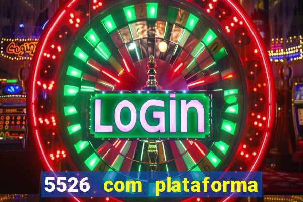 5526 com plataforma de jogos